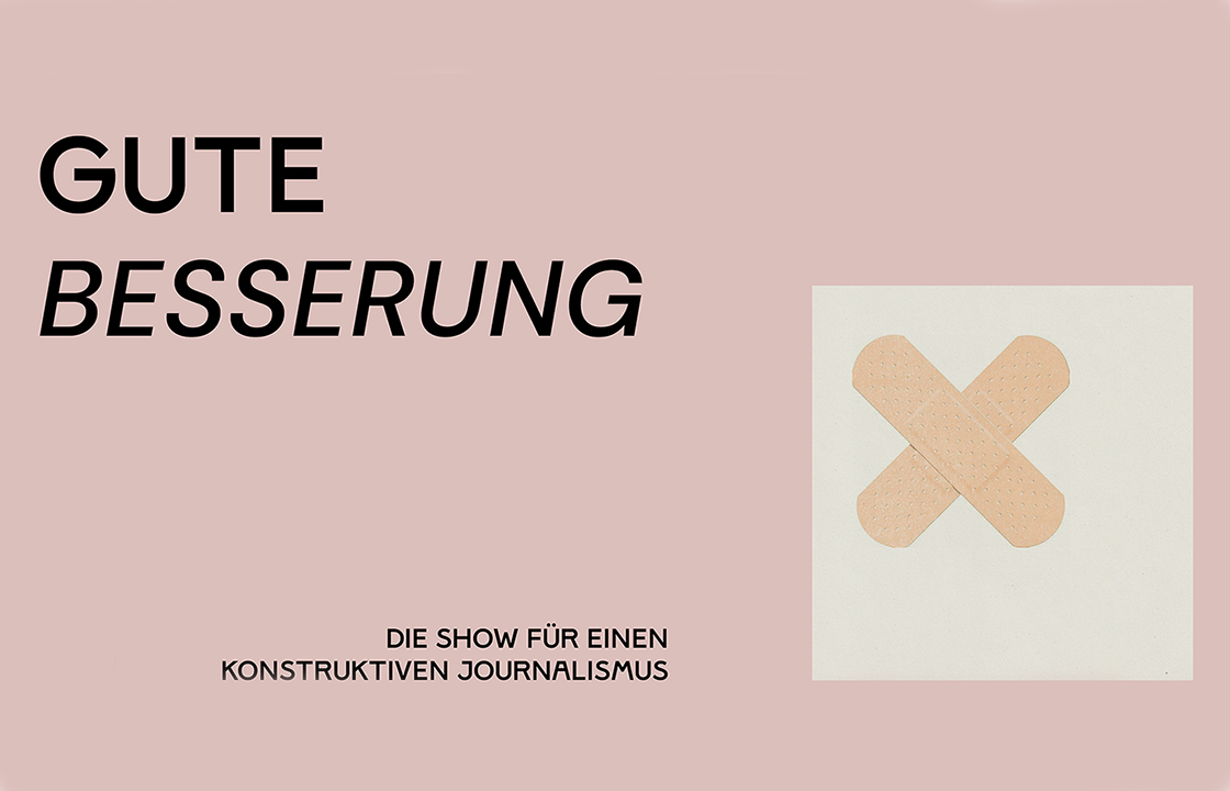 Grafik mit Text "gute Besserung - die Show für konstruktiven Journalismus" und zwei überkreuzten Pflastern.